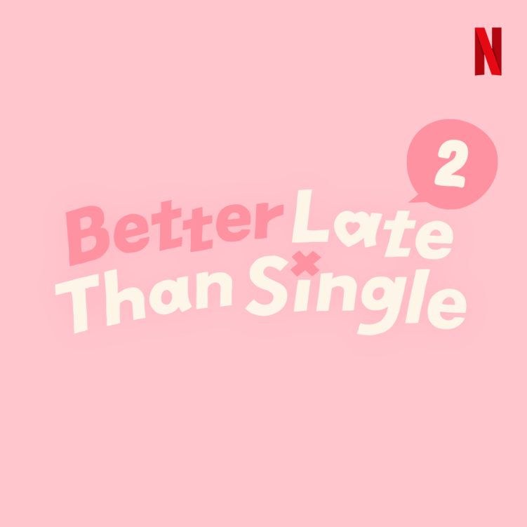 Better Late Than Single Season 2